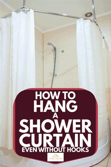 How To Hang A Shower Curtain [even Without Hooks]