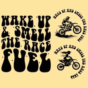 Wake Up And Smell The Race Fuel Svg Png Dirt Bike Racing Svg Race