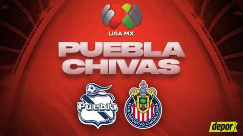 Chivas Vs Puebla En Vivo Tv Azteca Tudn Y Espn Online A Qué Hora Dónde Lo Enoticias Perú