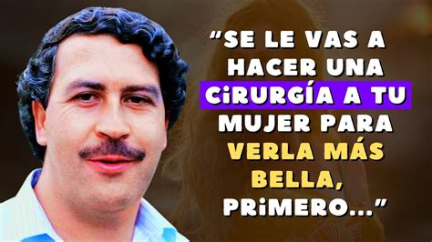 Top Imagen Dichos Y Frases De Pablo Escobar Abzlocal Mx