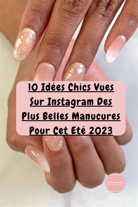 10 Idées Chics Des Plus Belles Manucures Pour Cet Eté 2023 Manucure