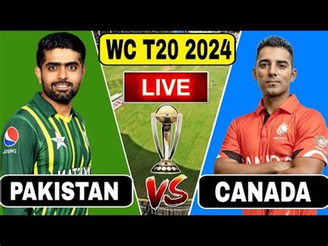 Pakistan Vs Canada Live Match Today Pak Vs Can Live Match World