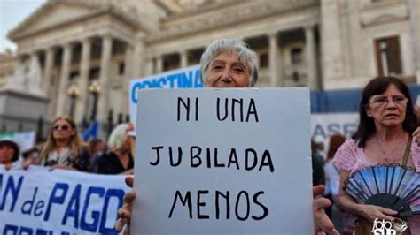 Ni Una Jubilada Menos Si Se Deroga La Moratoria Previsional El 90 De Las Mujeres No Podría