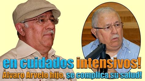 Alvaro Arvelo Hijo En Cuidados Intensivos Te Cuento