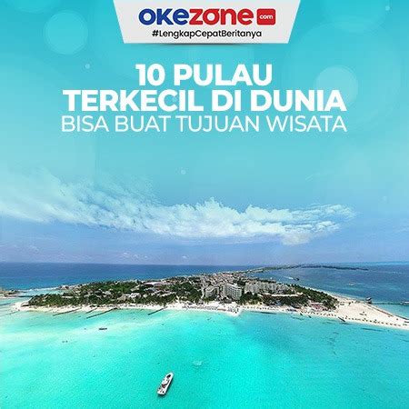 Pulau Terkecil Di Dunia Bisa Buat Tujuan Wisata Foto Okezone