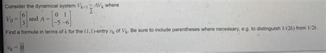 Solved Consider The Dynamical System Vk Avk Where V Chegg