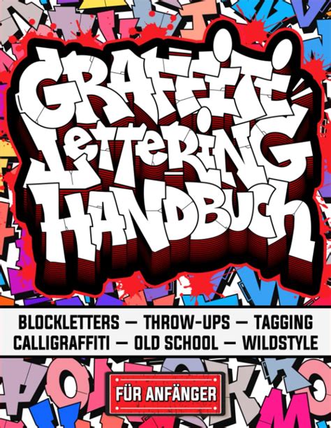 Graffiti Lettering Handbuch Für Anfänger Eine Schritt für Schritt