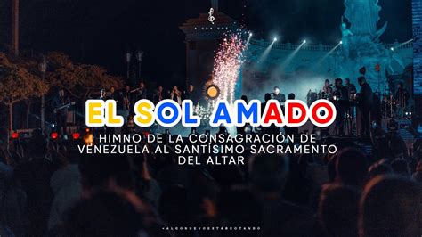 El SOL AMADO Lyrics Adveniat Banda Católica YouTube