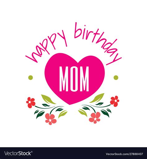 Happy Birthday Mom A Lovely Birthday Greeting Vector Image