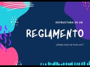 Cu L Es La Estructura Y Contenido De Un Reglamento Inforeglamentos