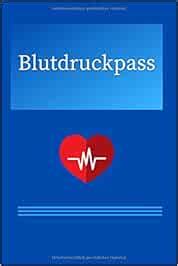 Blutdruckpass: Blutdruckpass: Blutdrucktagebuch für Ihre persönlichen ...
