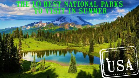 The Best National Parks To Visit In The Summer