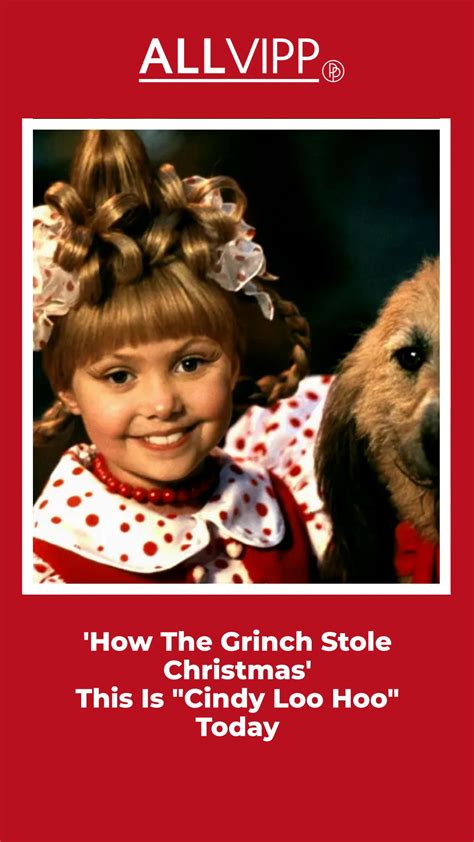 How The Grinch Stole Christmas This Is Cindy Loo Hoo Today Cindy