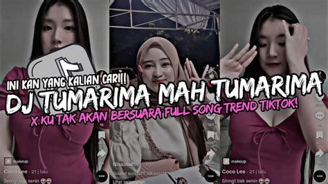 Dj Tumarima Mah Tumarima X Ku Tak Akan Bersuara Viral Tiktok