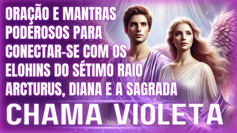 Ora O De Invoca O Dos Elohins Arcturus E Diana A Chama Violeta