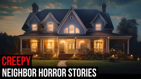 3 TRUE Creepy Neighbor Horror Stories YouTube