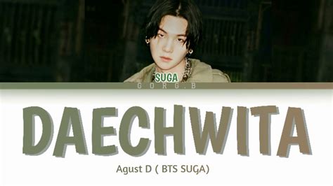 Agust D Daechwita Lyrics Bts Suga Color Coded Lyrics Engromhan가사 Youtube