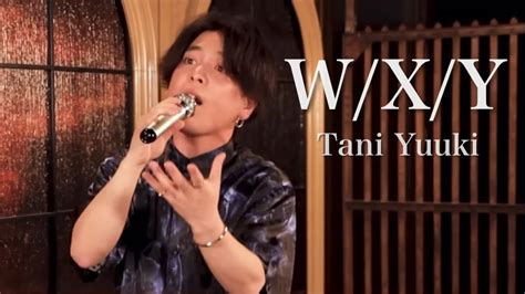 W X YTani Yuuki covered by優里優里 vs Tani Yuuki YouTube