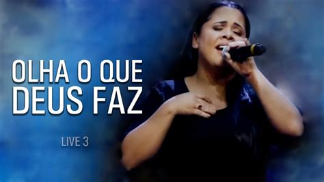 Cassiane Olha O Que Deus Faz Ao Vivo Live3 YouTube