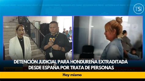 Detención judicial para hondureña extraditada desde España por trata de