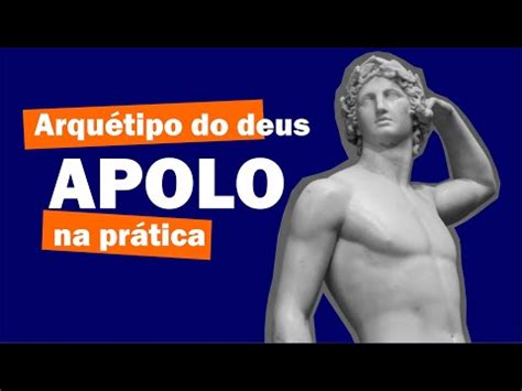 ARQUÉTIPO DO DEUS APOLO NA PRÁTICA YouTube