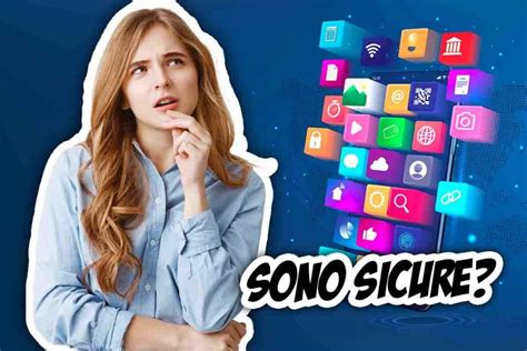 App E Rischi Come Capire Se Sono Sicure A Cosa Fare Attenzione Per