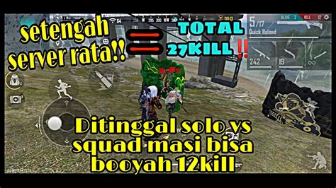 Ditinggal Solo Vs Squad Ratakan Setengah Server Total Kill Youtube