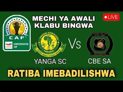 LIVE KIMENUKA CAF WATANGAZA KUBADILI RATIBA YA MECHI YA YANGA NA CBE