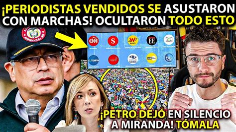 PETRO ASUSTÓ A PERIODISTAS VENDIDOS OCULTARON TODO ESTO DE MARCHAS A