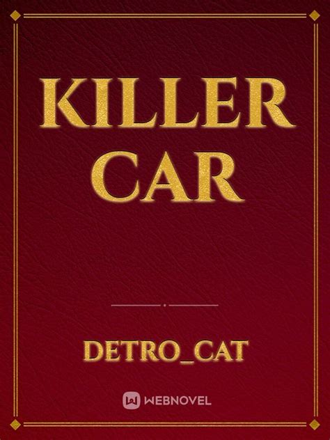 Read Killer Car Detro Cat Webnovel