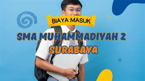 Biaya Masuk SMA Muhammadiyah 2 Surabaya Dan PPDB 2024