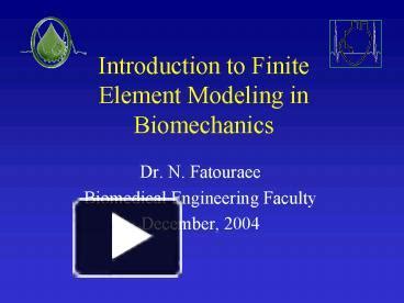 Ppt Introduction To Finite Element Modeling In Biomechanics