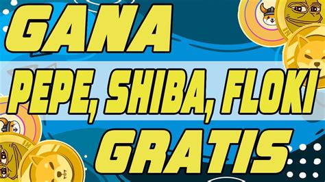 GANA PEPE SHIBA FLOKI GRATIS NUEVA PAGINA PARA GANAR CRIPTOS Y