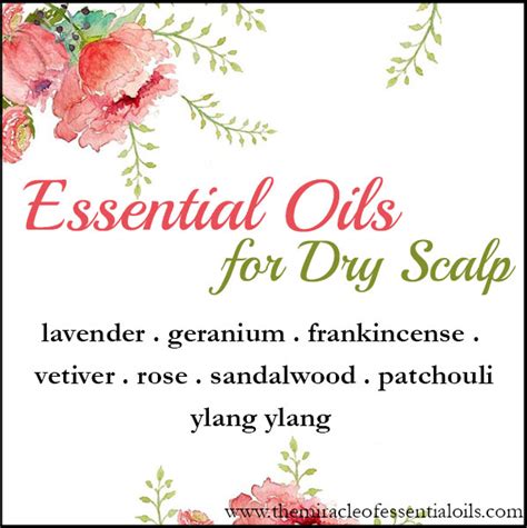 8 Moisturizing Essential Oils For Dry Scalp Issues And How To Use The Miracle Of Essential Oils