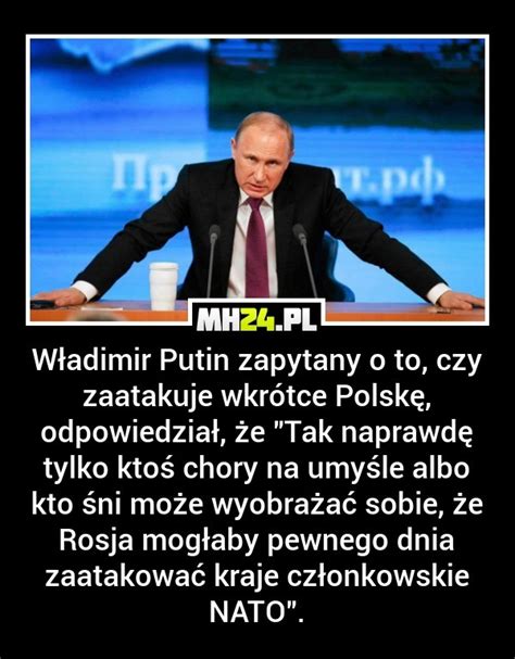 Putin został zapytany o to czy zaatakuje Polskę Tak odpowiedział