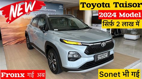 New 2024 Model Toyota Taisor Top Model Review Toyota Taisor Vs Fronx