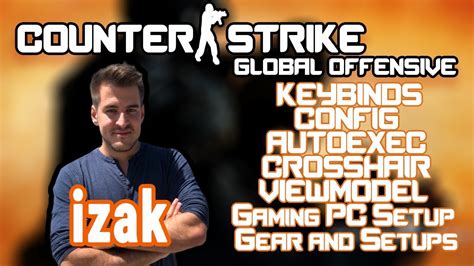 Izak Counter Strike Global Offensive Settings Keybinds Setup