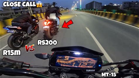 MT 15 Vs R15M Vs Rs200 STREET RACE CLOSE CALLS Kawa H2r YouTube