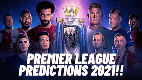 My 2021/22 Premier League Predictions | Champion, Top 4, Relegation ...