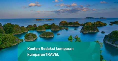 Menilik Asal Usul Raja Ampat Legenda Tujuh Telur Dan Empat Raja