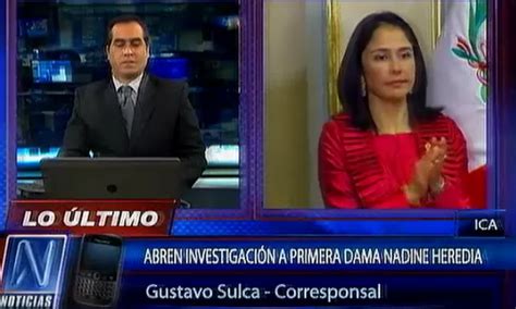 Fiscal A Abre Investigaci N A Nadine Heredia En Ica Canal N