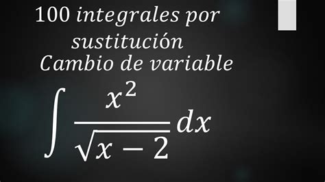 Integrales por sustitución o cambio de variable ejemplo 5 integral de