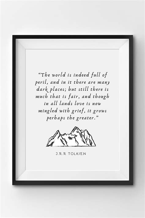 The World Is Indeed Full Of Peril Quote J R R Tolkien The Etsy Jrr Tolkien Tolkien World