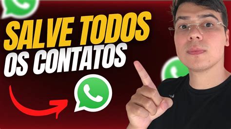 Como Salvar Todos Contatos Desconhecidos Em Seu Whatsapp Em Massa