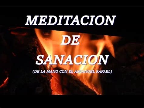 Meditaci N Para La Sanaci N Sanaci N Con El Arcangel Rafael Youtube