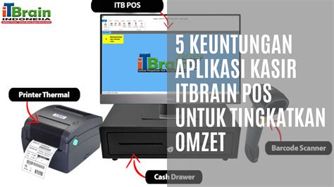 5 Keuntungan Aplikasi Kasir ITBrain POS Untuk Meningkatkan Omzet Bisnismu