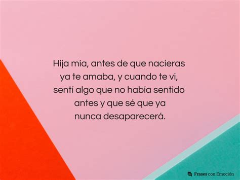 Hija M A Antes De Que Nacieras Ya Te Amaba Frases Con Emoci N