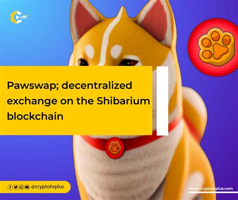 Pawswap Decentralized Exchange On The Shibarium Blockchain