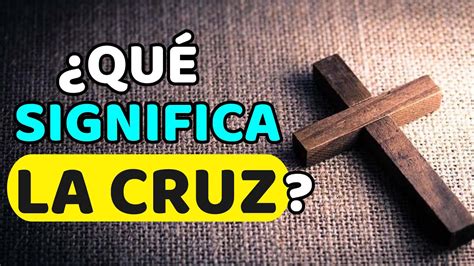 La Cruz En La Biblia Simbolismo Y Fe Cristiana Evangélico Todo