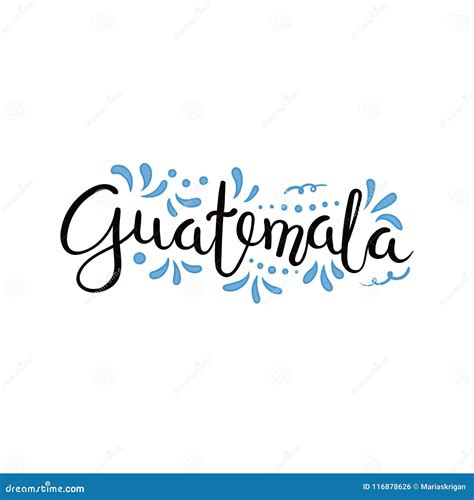 Guatemala Calligraphic Lettering Quote Stock Vector Illustration Of